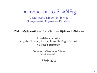 Introduction to StarNEig  A Task-based Library for Solving  Nonsymmetric Eigenvalue Problems Mirko