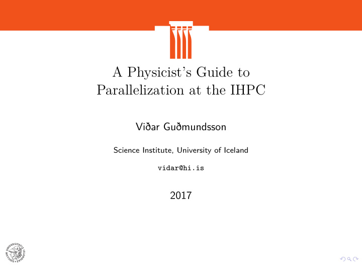 a physicist s guide to parallelization at the ihpc