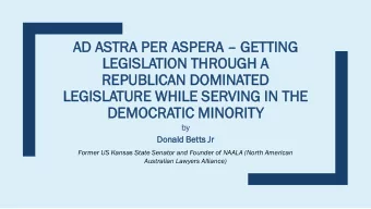 AD  D AS  ASTRA P  A PER ASPERA  GETTIN  ING  G  LE  LEGISLA  GISLATION T  THROUGH  GH A  A