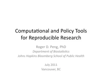 Computa(onal  and  Policy  Tools    for  Reproducible  Research    Roger