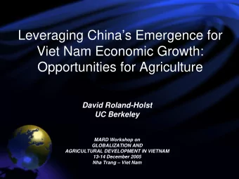 Leveraging Chinas Emergence for  Viet Nam Economic Growth:  Opportunities for Agriculture  David
