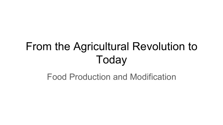 from the agricultural revolution to today