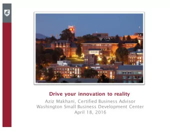Drive your innovation to reality  Aziz Makhani, Certified Business Advisor  Washington Small