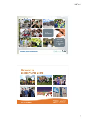 Welcome to  Salisbury Area Board LIVE WORK LEARN  1  11/5/2019  Apologies  Minutes  Declarations of