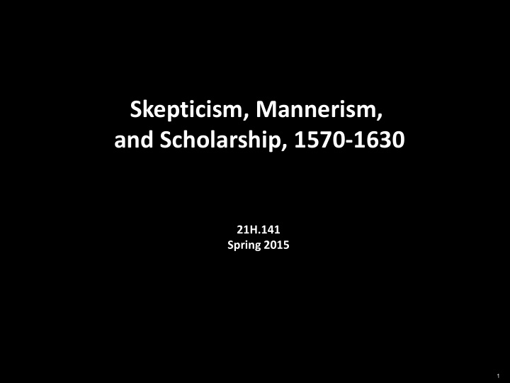 skepticism mannerism