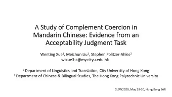 A Study of Complement Coerci  cion in  Mandarin Chinese: Evidence  ce from an  Acce  cceptability