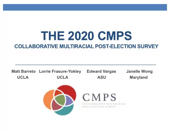 THE 2020 CMPS  COLLABORATIVE MULTIRACIAL POST-ELECTION SURVEY  Matt Barreto   Lorrie Frasure-Yokley