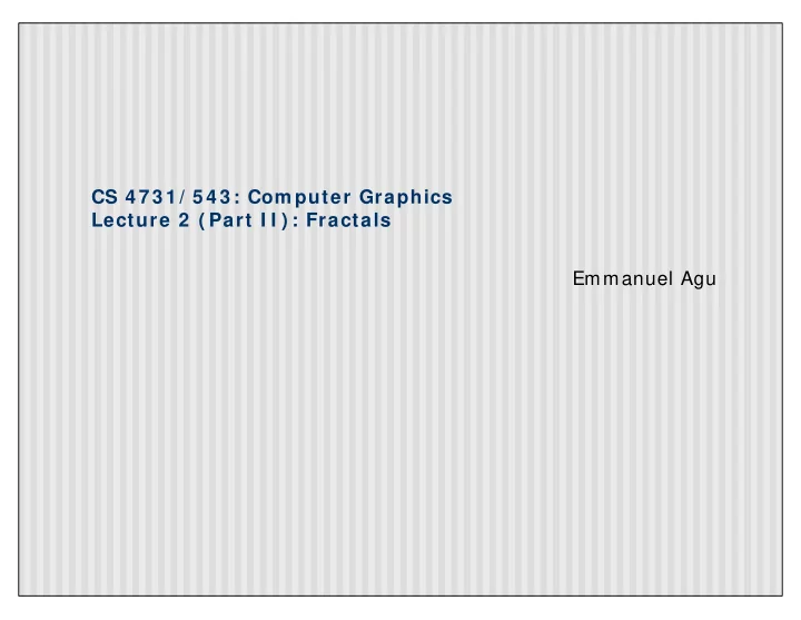 cs 4 7 3 1 5 4 3 com puter graphics lecture 2 part i i