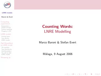 Counting Words:  Expectation =  sample average  Poisson sampling  LNRE Modelling  Plugging in ZM