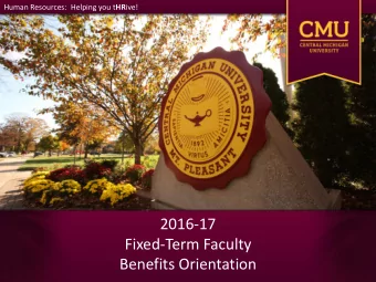 2016-17  Fixed-Term Faculty  Benefits Orientation CMU Choices Flexible Benefits Plan  Retirement