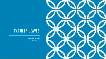 FACULTY LEAVES  Adrienne Jeffries  Karl Pfister  Overview  Types of Leave &amp; Pay Options