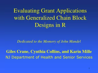 Evaluating Grant Applications  with Generalized Chain Block  Designs in R  Dedicated to the Memory