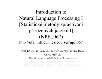 Introduction to  Natural Language Processing I  [Statistick metody zpracovn  pirozench