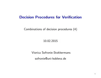 Decision Procedures for Verification  Combinations of decision procedures (4)  10.02.2015  Viorica