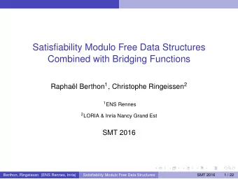 Satisfiability Modulo Free Data Structures  Combined with Bridging Functions Raphal Berthon 1 ,
