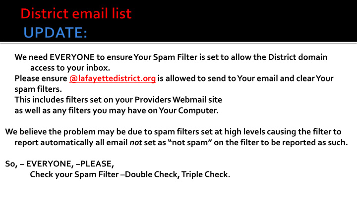 we need everyone to ensure your spam filter is set to