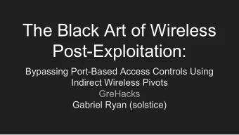 The Black Art of Wireless  Post-Exploitation:  Bypassing Port-Based Access Controls Using  Indirect