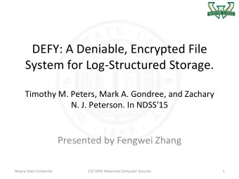 DEFY: A Deniable, Encrypted File  System for Log-Structured Storage.  Timothy M. Peters, Mark A.