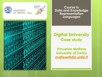 Digital University  Case study  Vincenzo Maltese  University of Trento  maltese@disi.unitn.it