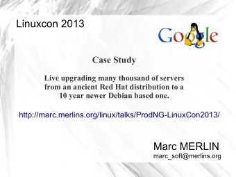 Linuxcon 2013  Case Study  Live upgrading many thousand of servers  from an ancient Red Hat