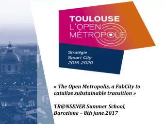 The Open Metropolis, a FabCity to  catalize substainable transition   TR@NSENER Summer School,