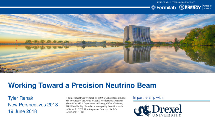 working toward a precision neutrino beam