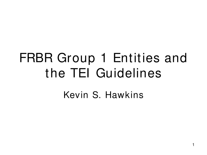 frbr group 1 entities and the tei guidelines