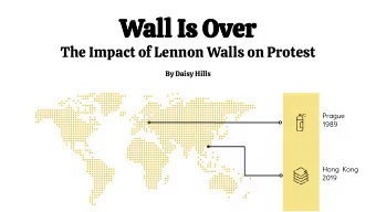 Wall Is Over  The Impact of Lennon Walls on Protest  By Daisy Hills  Prague  1989  Hong Kong  2019