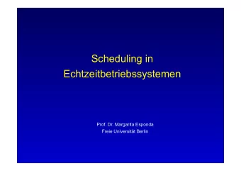 Scheduling in  Echtzeitbetriebssystemen  Prof. Dr. Margarita Esponda  Freie Universitt Berlin