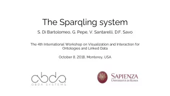 The Sparqling system  S. Di Bartolomeo, G. Pepe, V. Santarelli, D.F. Savo  The 4th International