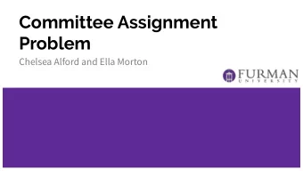 Committee Assignment  Problem  Chelsea Alford and Ella Morton  Furman University Faculty Governance