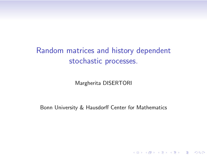 random matrices and history dependent stochastic processes
