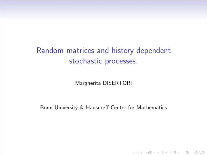 random matrices and history dependent stochastic processes