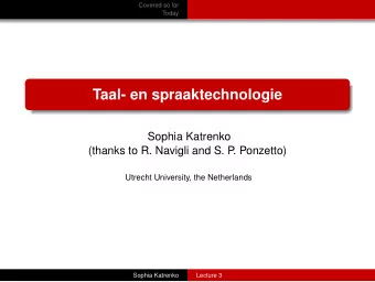 Taal- en spraaktechnologie  Sophia Katrenko  (thanks to R. Navigli and S. P  . Ponzetto)  Utrecht