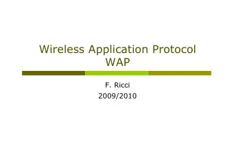 Wireless Application Protocol  WAP  F. Ricci  2009/2010  Content  Web and mobility  Problems