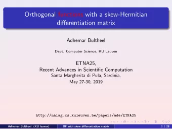 Orthogonal functions with a skew-Hermitian  differentiation matrix  Adhemar Bultheel  Dept.