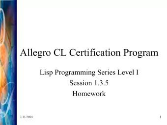 Allegro CL Certification Program  Lisp Programming Series Level I  Session 1.3.5  Homework
