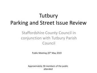 Tutbury  Parking and Street Issue Review  Staffordshire County Council in  conjunction with Tutbury