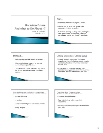 1  First:  Second:  Preparing organization for the future is the key job of