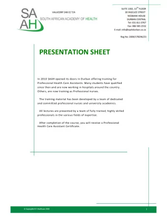 PRESENTATION SHEET  In 2010 SAAH opened its doors in Durban offering training for  Professional