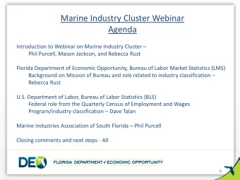 Agenda Introduction to Webinar on Marine Industry Cluster   Phil Purcell, Mason Jackson, and