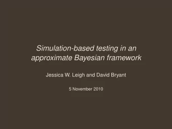 Simulation-based testing in an  approximate Bayesian framework  Jessica W. Leigh and David Bryant