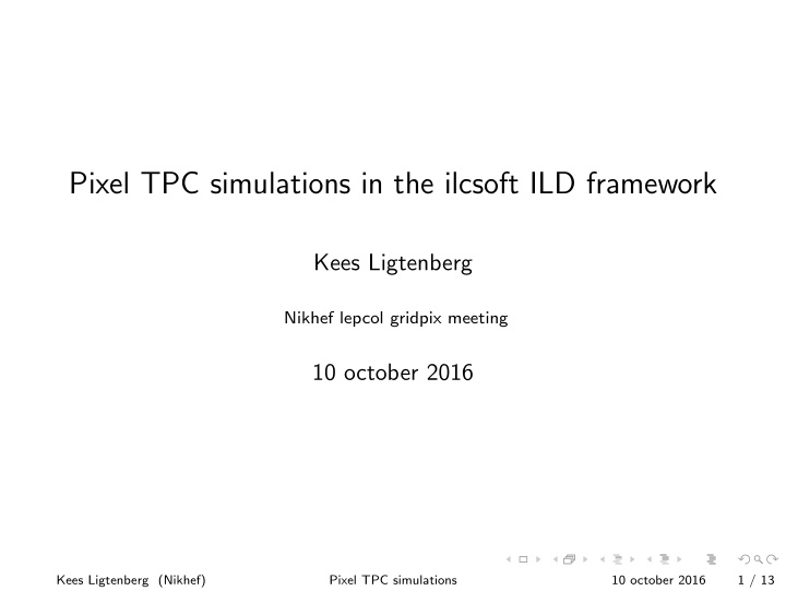 pixel tpc simulations in the ilcsoft ild framework