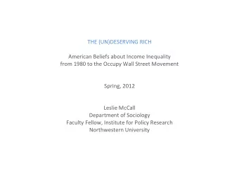 THE (UN)DESERVING RICH  American Beliefs about Income Inequality  from 1980 to the Occupy Wall