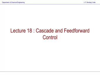 Control  Department of Chemical Engineering  I.I.T. Bombay, India  Effect of disturbances in