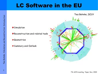 LC Software in the EU  Ties Behnke, DESY  Ties Behnke: Simulation and Reconstruction: Introduction