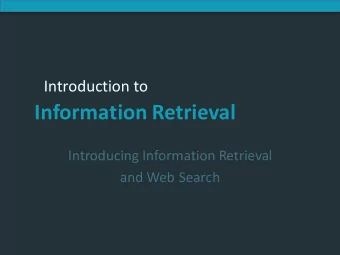 Information  Retrieval  Introducing  Information  Retrieval    and  Web  Search
