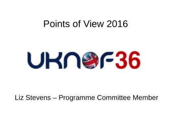 Points of View 2016  Liz Stevens  Programme Committee Member  Venue  You said:  Always the