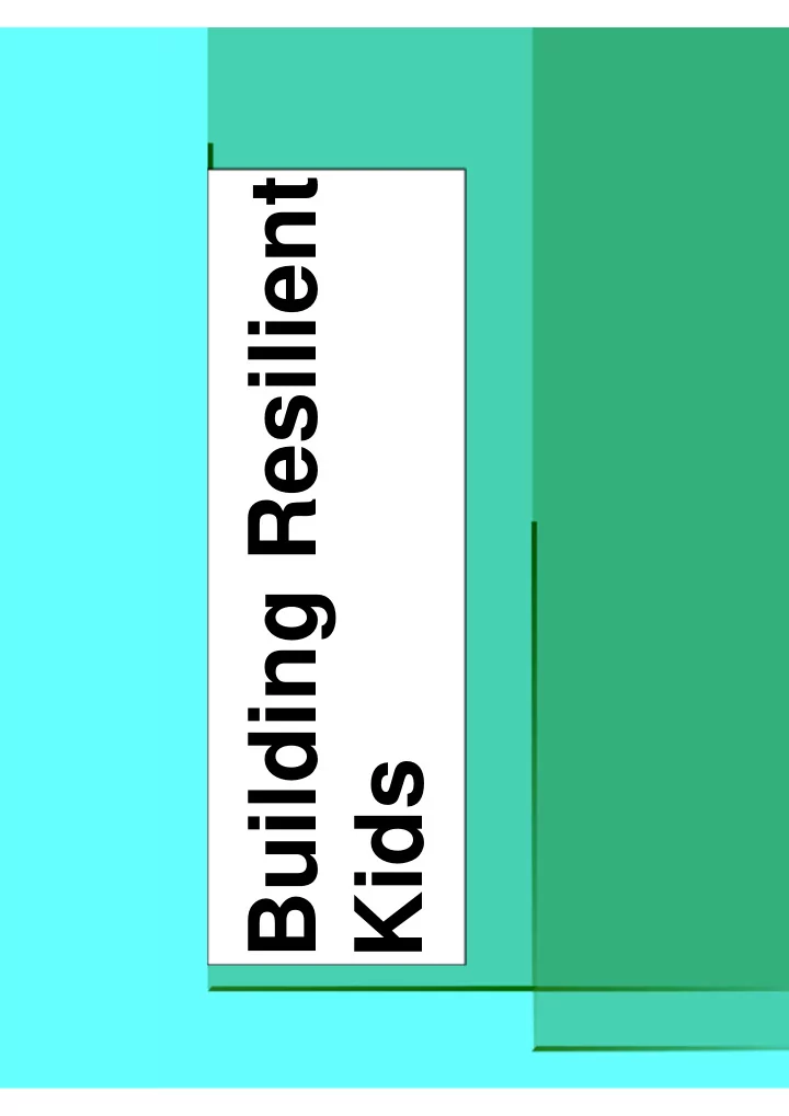 building resilient kids resilience represents the