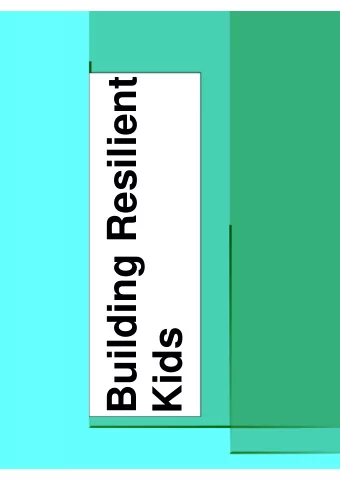 Building Resilient  Kids  Resilience represents the  manifestation of positive adaptation  despite